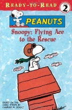 Cover art for Snoopy: Flying Ace to the Rescue (Peanuts Ready-to-Read Series, Level 2)