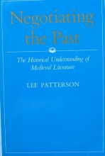 Cover art for Negotiating the Past: The Historical Understanding of Medieval Literature