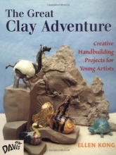 Cover art for The Great Clay Adventure: Creative Handbuilding Projects For Young Artists