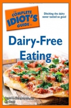 Cover art for The Complete Idiot's Guide to Dairy-Free Eating