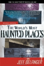 Cover art for The World's Most Haunted Places, Revised Edition: From the Secret Files of Ghostvillage.com