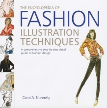 Cover art for The Encyclopedia of Fashion Illustration Techniques: A Comprehensive Step-by-Step Visual Guide to Fashion Design