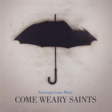 Cover art for Come Weary Saints