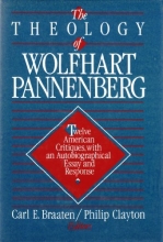 Cover art for The Theology of Wolfhart Pannenberg: Twelve American critiques, with an autobiographical essay and response