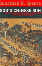 Cover art for God's Chinese Son: The Taiping Heavenly Kingdom of Hong Xiuquan