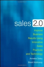Cover art for Sales 2.0: Improve Business Results Using Innovative Sales Practices and Technology