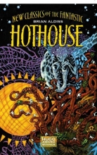 Cover art for Hothouse: The Long Afternoon Of Earth (New Classics of the Fantastic)