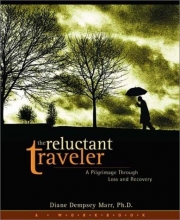 Cover art for The Reluctant Traveler: A Pilgrimage Through Loss and Recovery