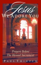 Cover art for Jesus, We Adore You: Prayers Before the Blessed Sacrament