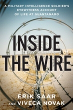 Cover art for Inside the Wire: A Military Intelligence Soldier's Eyewitness Account of Life at Guantnamo