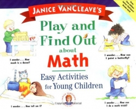 Cover art for Janice VanCleave's Play and Find Out about Math: Easy Activities for Young Children (Play and Find Out Series)