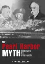 Cover art for The Pearl Harbor Myth: Rethinking the Unthinkable (Military Controversies)