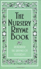 Cover art for The Nursery Rhyme Book: Remember the Rhymes of Yesterday (Best at Everything)