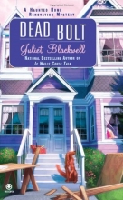 Cover art for Dead Bolt: A Haunted Home Renovation Mystery (Haunted Home Repair Mystery)