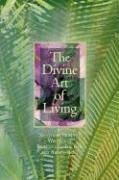 Cover art for The Divine Art of Living: Selections from the Writings of Baha'u'llah, The Bab, and Abdu'l-Baha
