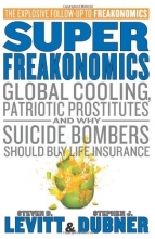 Cover art for SuperFreakonomics: Global Cooling, Patriotic Prostitutes, and Why Suicide Bombers Should Buy Life Insurance