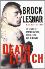 Cover art for Death Clutch: My Story of Determination, Domination, and Survival
