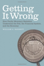 Cover art for Getting it Wrong: How Faulty Monetary Statistics Undermine the Fed, the Financial System, and the                 Economy