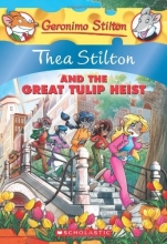 Cover art for Thea Stilton and the Great Tulip Heist: A Geronimo Stilton Adventure
