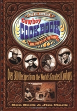 Cover art for The All-American Cowboy Cookbook: Over 300 Recipes From the World's Greatest Cowboys