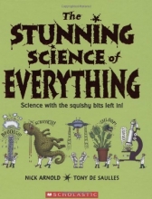 Cover art for The Stunning Science of Everything: Science with the squishy bits left in!
