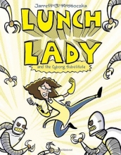 Cover art for Lunch Lady and the Cyborg Substitute: Lunch Lady #1