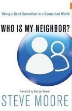 Cover art for Who Is My Neighbor? (Being a Good Samaritan in a Connected World)