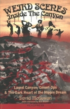 Cover art for Weird Scenes Inside the Canyon: Laurel Canyon, Covert Ops & the Dark Heart of the Hippie Dream