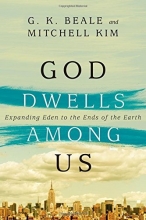 Cover art for God Dwells Among Us: Expanding Eden to the Ends of the Earth