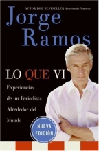 Cover art for Lo Que Vi: Experiencias de un periodista alrededor del mundo (Spanish Edition)