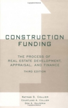 Cover art for Construction Funding: The Process of Real Estate Development, Appraisal, and Finance