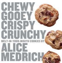 Cover art for Chewy Gooey Crispy Crunchy Melt-in-Your-Mouth Cookies by Alice Medrich