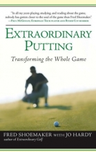 Cover art for Extraordinary Putting: Transforming the Whole Game