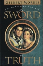 Cover art for The Sword of Truth (Wakefield Dynasty #1)