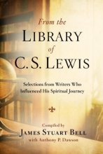 Cover art for From the Library of C. S. Lewis: Selections from Writers Who Influenced His Spiritual Journey