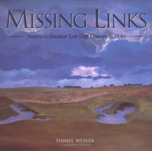 Cover art for The Missing Links: America's Greatest Lost Golf Courses & Holes