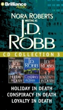 Cover art for J. D. Robb CD Collection 3: Holiday in Death, Conspiracy in Death, Loyalty in Death (In Death Series)