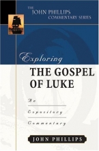 Cover art for Exploring the Gospel of Luke (John Phillips Commentary Series) (The John Phillips Commentary Series)