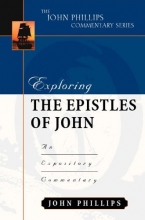 Cover art for Exploring the Epistles of John (John Phillips Commentary Series) (The John Phillips Commentary Series)