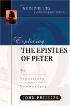 Cover art for Exploring the Epistles of Peter (John Phillips Commentary Series) (The John Phillips Commentary Series)