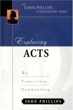 Cover art for Exploring Acts (John Phillips Commentary Series) (The John Phillips Commentary Series)