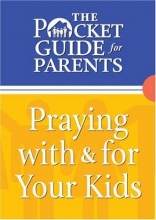 Cover art for Pocket Guide for Parents, The: Praying with & for Your Kids