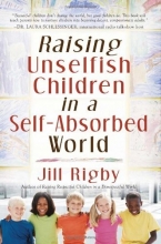 Cover art for Raising Unselfish Children in a Self-Absorbed World