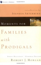 Cover art for Moments for Families of Prodigals: New Life Live! Meditations