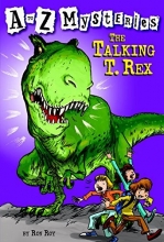 Cover art for The Talking T. Rex (A to Z Mysteries)