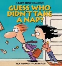 Cover art for Guess Who Didn't Take a Nap? (Baby Blues Collection)