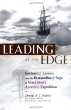 Cover art for Leading at the Edge : Leadership Lessons from the Extraordinary Saga of Shackleton's Antarctic Expedition
