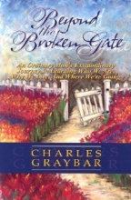 Cover art for Beyond the Broken Gate: An Ordinary Man's Extraordinary Journey