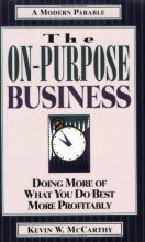 Cover art for The On-Purpose Business: Doing More of What You Do Best More Profitably