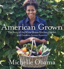 Cover art for American Grown: The Story of the White House Kitchen Garden and Gardens Across America